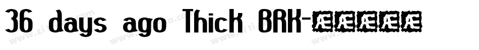 36 days ago Thick BRK字体转换